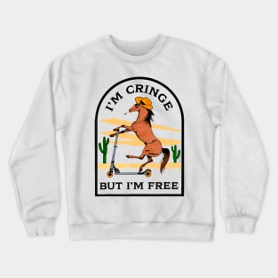 I'm Cringe But I'm Free Crewneck Sweatshirt